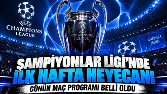 Şampiyonlar Ligi'nde ilk hafta heyecanı günün maç programı belli oldu