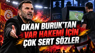 OKAN BURUK’TAN VAR HAKEMİ İÇİN ÇOK SERT SÖZLER