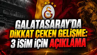 GALATASARAY’DA DİKKAT ÇEKEN GELİŞME: 3 İSİM İÇİN AÇIKLAMA