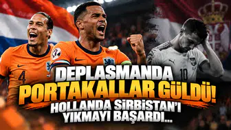 Deplasmanda Portakallar Güldü! Hollanda Sırbistan’ı Yıkmayı Başardı...