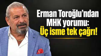 Erman Toroğlu’ndan MHK yorumu: Üç isme tek çağrı!