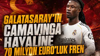 Galatasaray'ın Camavinga Hayaline 70 Milyon Euro'luk Fren