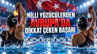 MİLLİ YÜZÜCÜLERDEN AVRUPA’DA DİKKAT ÇEKEN BAŞARI
