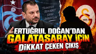 ERTUĞRUL DOĞAN’DAN GALATASARAY İÇİN DİKKAT ÇEKEN ÇIKIŞ
