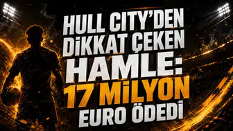 HULL CITY’DEN DİKKAT ÇEKEN HAMLE: 17 MİLYON EURO ÖDEDİ