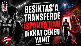 BEŞİKTAŞ’A TRANSFERDE İSPANYA’DAN DİKKAT ÇEKEN YANIT