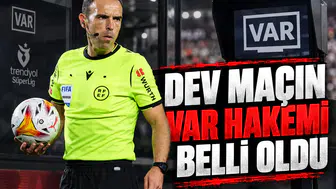 Dev Maçın VAR Hakemi Belli Oldu