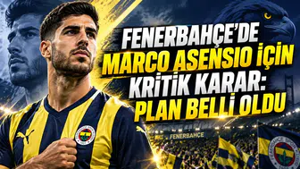 FENERBAHÇE’DE MARCO ASENSIO İÇİN KRİTİK KARAR: PLAN BELLİ OLDU