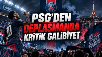 PSG’DEN DEPLASMANDA KRİTİK GALİBİYET