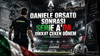 DANIELE ORSATO SONRASI SERIE A’DA DİKKAT ÇEKEN DÖNEM