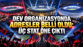 DEV ORGANİZASYONDA ADRESLER BELLİ OLDU: ÜÇ STAT ÖNE ÇIKTI