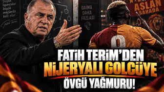 Fatih Terim'den Nijeryalı Golcüye Övgü Yağmuru!
