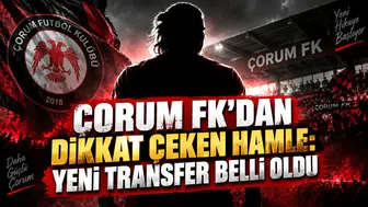 ÇORUM FK’DAN DİKKAT ÇEKEN HAMLE: YENİ TRANSFER BELLİ OLDU