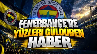 Fenerbahçe'de Yüzleri Güldüren Haber