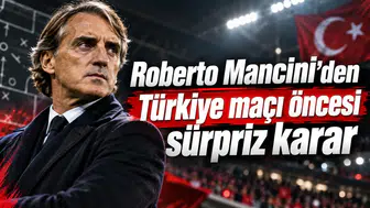 Roberto Mancini’den Türkiye maçı öncesi sürpriz karar