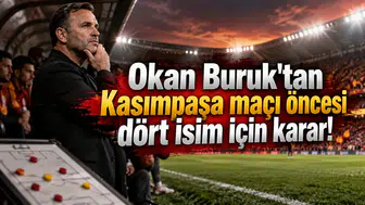 Okan Buruk'tan Kasımpaşa maçı öncesi dört isim için karar!