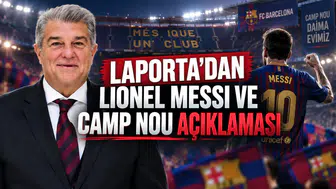 Laporta'dan Lionel Messi ve Camp Nou Açıklaması