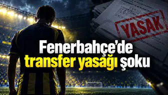 Fenerbahçe'de transfer yasağı şoku