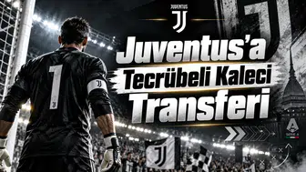 Juventus'a Tecrübeli Kaleci Transferi
