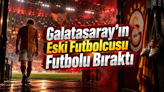 Galatasaray'ın Eski Futbolcusu Futbolu Bıraktı