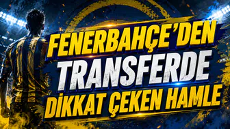 FENERBAHÇE’DEN TRANSFERDE DİKKAT ÇEKEN HAMLE