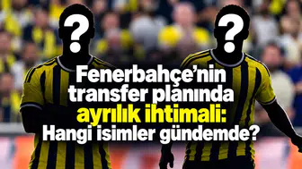 Fenerbahçe’nin transfer planında ayrılık ihtimali: Hangi isimler gündemde?