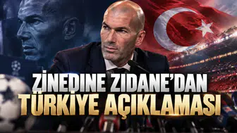 Zinedine Zidane'dan Türkiye Açıklaması