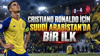 CRISTIANO RONALDO İÇİN SUUDİ ARABİSTAN’DA BİR İLK