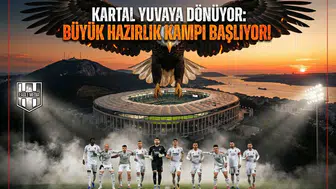 Kartal yuvaya dönüyor: Büyük hazırlık kampı başlıyor!