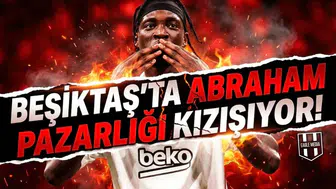Beşiktaş'ta Abraham pazarlığı kızışıyor!