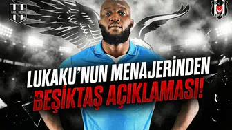 Lukaku'nun menajerinden Beşiktaş açıklaması!