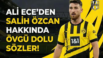 Ali Ece'den Salih Özcan hakkında övgü dolu sözler!