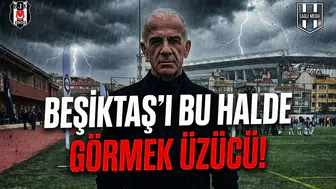 "Beşiktaş'ı bu halde görmek üzücü!"