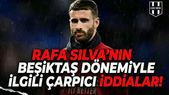 Rafa Silva’nın Beşiktaş dönemiyle ilgili çarpıcı iddialar!