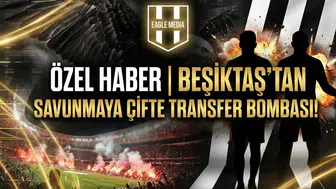 Özel Haber | Beşiktaş’tan savunmaya çifte transfer bombası!
