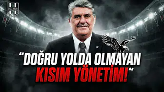 "Doğru yolda olmayan kısım yönetim!"