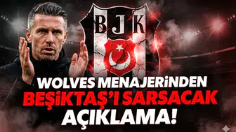Wolves menajerinden Beşiktaş'ı sarsacak açıklama!
