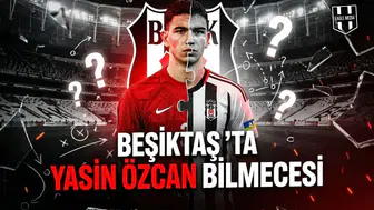 Beşiktaş’ta Yasin Özcan bilmecesi