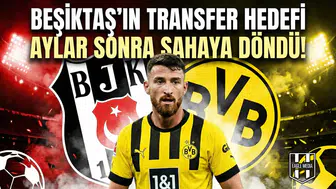 Beşiktaş'ın transfer hedefi aylar sonra sahaya döndü!