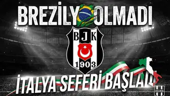 Brezilya olmadı, İtalya seferi başladı