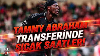 Tammy Abraham transferinde sıcak saatler!