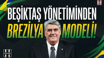 Beşiktaş yönetiminden 'Brezilya' modeli!