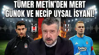 Tümer Metin'den Mert Günok ve Necip Uysal isyanı!
