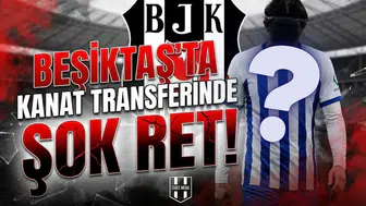 Beşiktaş'ta Kanat Transferinde Şok Ret!
