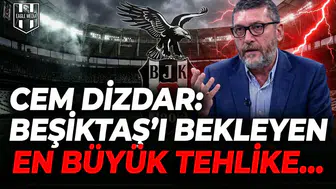 Cem Dizdar "Beşiktaş'ı bekleyen en büyük tehlike..."