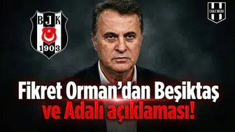 Fikret Orman'dan Beşiktaş ve Adalı açıklaması!
