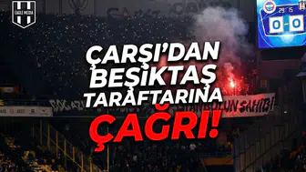 çArşı'dan Beşiktaş taraftarına çağrı!