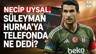 Necip Uysal, Süleyman Hurma'ya telefonda ne dedi?