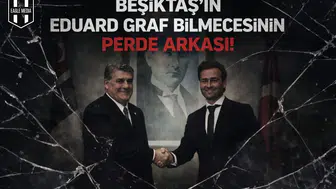 Beşiktaş'ın Eduard Graf bilmecesinin perde arkası!