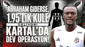 Abraham giderse, 1.95'lik kule geliyor! Kartal'da dev operasyon!